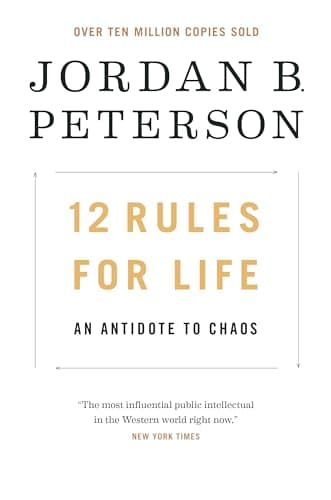 12 Rules for Life An Antidote to Chaos