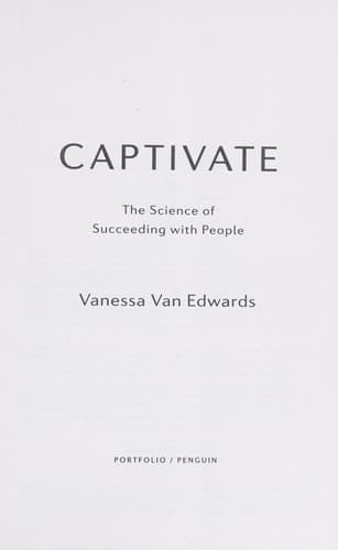 Captivate: The Science of Succeeding with People