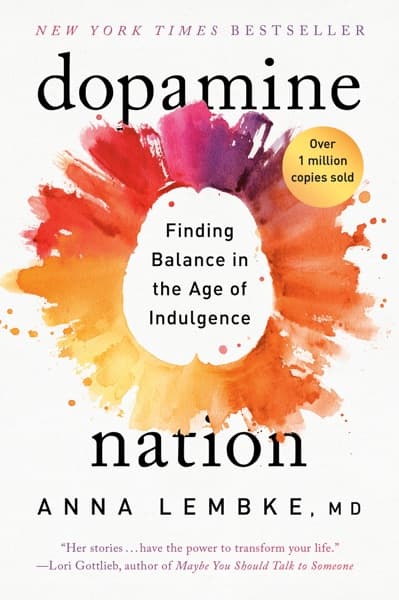 Dopamine Nation: Finding Balance in the Age of Indulgence