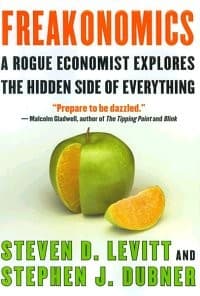 Freakonomics: A Rogue Economist Explores the Hidden Side of Everything