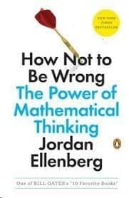 How Not to Be Wrong: The Power of Mathematical Thinking
