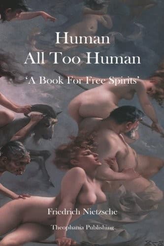 Human, All-Too-Human: A Book for Free Spirits, Part 2