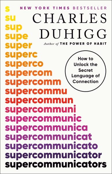 Supercommunicators: How to Unlock the Secret Language of Connection