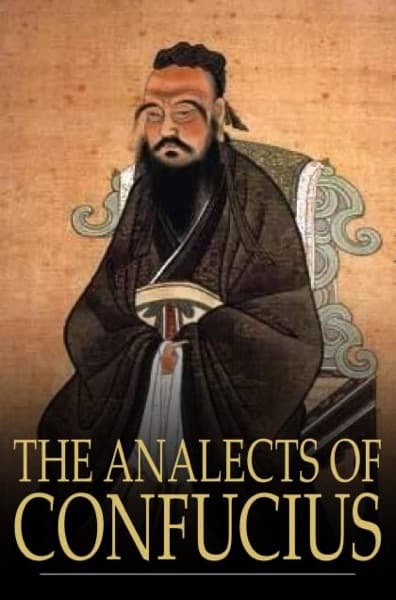The Analects of Confucius (from the Chinese Classics)
