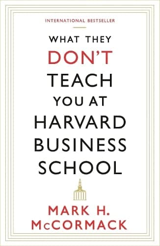 What They Don't Teach You at Harvard Business School